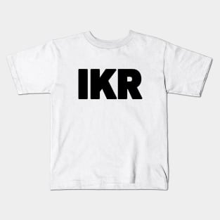 IKR | Text Slang Kids T-Shirt